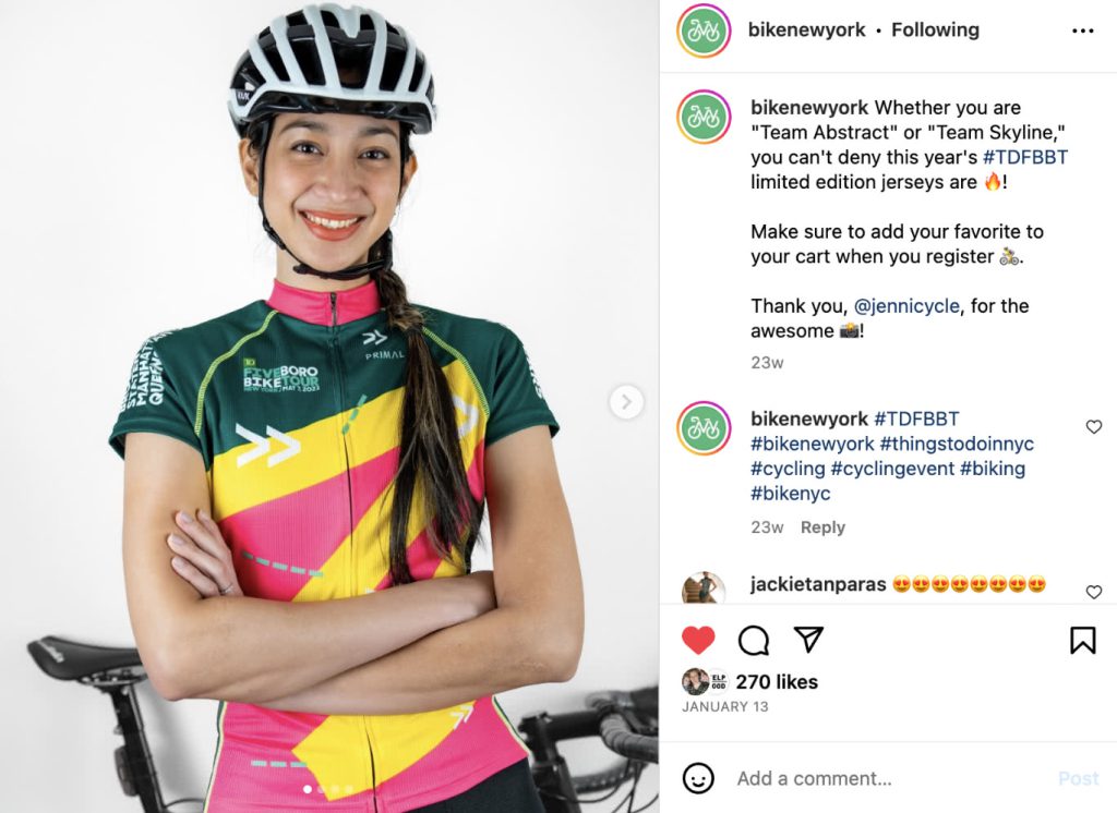 Screenshot of Instagram post depicting cyclist wearing helmet.
bikenewyork Whether you are
"Team Abstract" or "Team Skyline," you can't deny this year's #TDFBBT
limited edition jerseys are 🔥!
Make sure to add your favorite to your cart when you register 🚲.
Thank you, @jennicycle, for the awesome 📸!
bikenewyork #TDFBBT
#bikenewyork #thingstodoinnyc
#cycling #cyclingevent #biking #bikenyc
270 likes